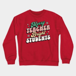 Merry Teacher Bright Students - Funny Christmas Teacher Crewneck Sweatshirt